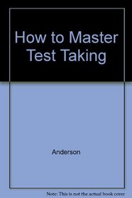 How to Master Test Taking