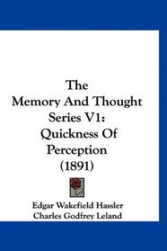 The Memory And Thought Series V1: Quickness Of Perception (1891)