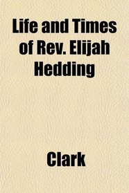 Life and Times of Rev. Elijah Hedding
