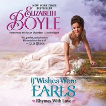 If Wishes Were Earls (Rhymes with Love, Bk 3) (Audio CD) (Unabridged)