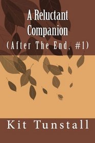 A Reluctant Companion (After The End)