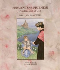 Servants or Friends?: Another Look at God