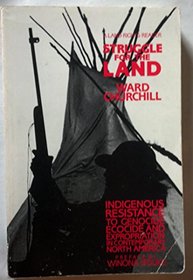 Struggle for the Land: Indigenous Resistance to Genocide, Ecocide, and Expropriation in Contemporary North America