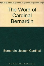 The Word of Cardinal Bernardin