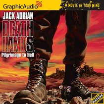 Pilgrimage to Hell (Deathlands, Bk 1) (Audio CD) (Unabridged)