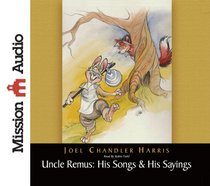 Uncle Remus: His Songs & His Sayings
