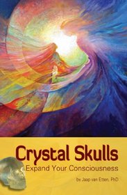 Crystal Skulls: Expand Your Consciousness