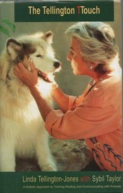 Tellington Touch, The: Holistic Approach to Training, Healing and Communicating with Animals