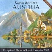 Karen Brown's Austria, 2007: Exceptional Places to Stay & Itineraries (Karen Brown's Austria Charming Inns & Itineraries)