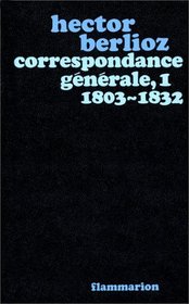 Correspondance gnrale, numro 1, 1803-1832