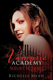 Vampire Academy, Tome 1 (French Edition)