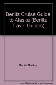Alaska (Berlitz Cruise Guide)