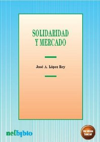 Solidaridad Y Mercado (Spanish Edition)