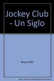 Jockey Club - Un Siglo (Spanish Edition)