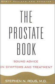The Prostate Book: Sound Advice on Symptoms and Treatment, Updated Edition