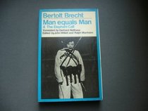 Man Equals Man and the Elephant Calf (Bertolt Brecht Collected Plays, Vol 2, Pt 1)