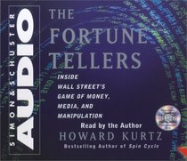 The Fortune Tellers Cd : Inside Wall Streets Game Of Money Media And Manipulation