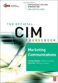 CIM Coursebook 06/07 Marketing Communications (Cim Coursebook)