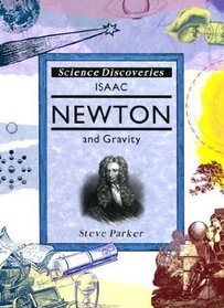 Isaac Newton and Gravity (Science Discoveries)