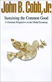 Sustaining the Common Good: A Christian Perspective on the Global Economy