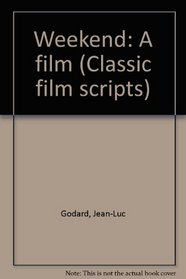 Weekend: A film (Classic film scripts)