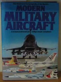 The Illustrated Encyclopaedia of the World's Modern Military Aircraft