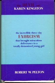 Devil and Karen Kingston: A Documentary Record of the Successful Exorcism Performed on a Previously Retarded Child