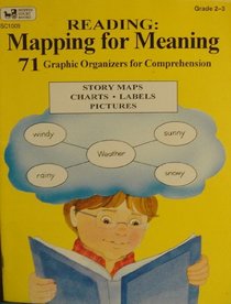 Reading Mapping for Meaning 71 Graphic Organizers for Comprehension