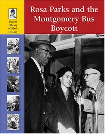 Rosa Parks and the Montgomery Bus Boycott (Lucent Library of Black History)