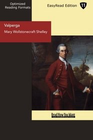Valperga (EasyRead Edition): The Life and Adventures of Castruccio, Prince of Lucca