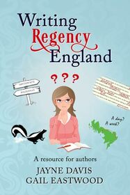 Writing Regency England: A Resource for Authors