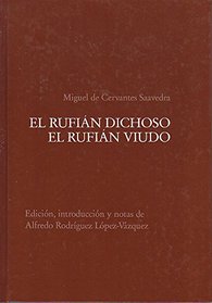 El rufian dichoso el rufian viudo (Teatro del Siglo de Oro) (Spanish Edition)