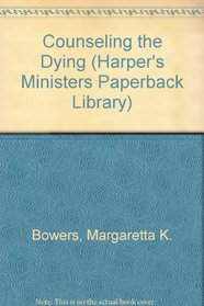 Counseling the Dying (Harper's Ministers Paperback Library)