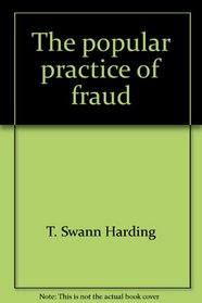 The popular practice of fraud (Getting and spending)