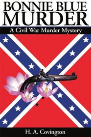 Bonnie Blue Murder: A Civil War Murder Mystery