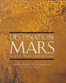 Destination Mars: In Art, Myth, and Science