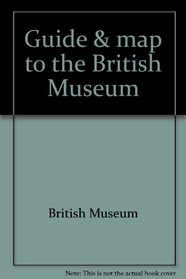 Guide & map to the British Museum