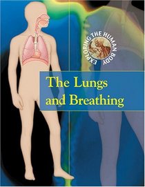 Exploring the Human Body - The Lungs and Respiration