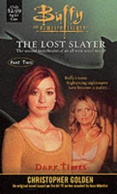 Buffy: The Lost Slayer: Dark Times Bk. 2 (Buffy the Vampire Slayer S.)