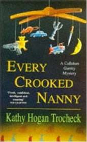 Every Crooked Nanny(Callahan Garrity Bk. 1)