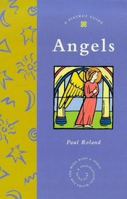 Angels: A Piatkus Guide (Piatkus Guides)