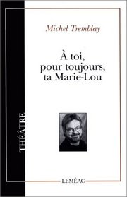 A Toi, Pour Toujours, ta Marie-Lou