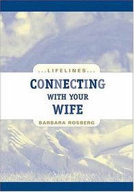Connecting With Your Wife (Life Lines)