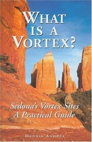 What Is a Vortex? A Practical Guide to Sedona's Vortex Sites