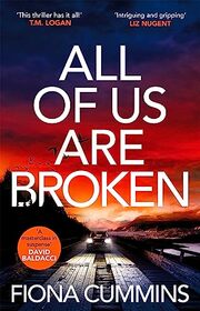All Of Us Are Broken: The unputdownable and gripping thriller with a heartstopping ending