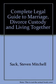 Complete Legal Guide to Marriage, Divorce Custody and Living Together