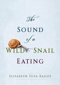 The Sound of a Wild Snail Eating (Center Point Platinum Nonfiction)