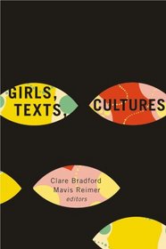 Girls, Texts, Cultures (Studies in Childhood and Family in Canada)