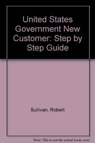 United States Government New Customer: Step by Step Guide