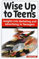 Wise Up to Teens: Insights into Marketing and Advertising to Teenagers